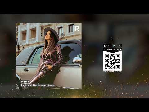 Rayhon & Shaxboz va Navruz - Tegma | Райхон & Шахбоз ва Навруз - Тегма (AUDIO)