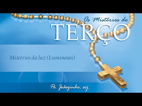 Misterios Luminosos - Padre Joãozinho