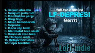 Download lagu Gerrit - full trek album LF-DEPRESI mp3