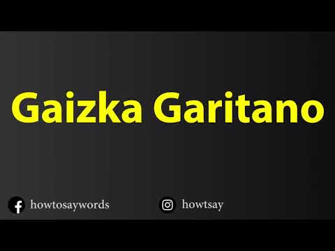 How To Pronounce Gaizka Garitano