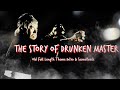 Drunken Master (Old Theme Full Length) The Story of Drunken Master