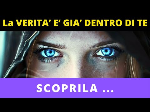 Scopri la verità che è dentro di te.