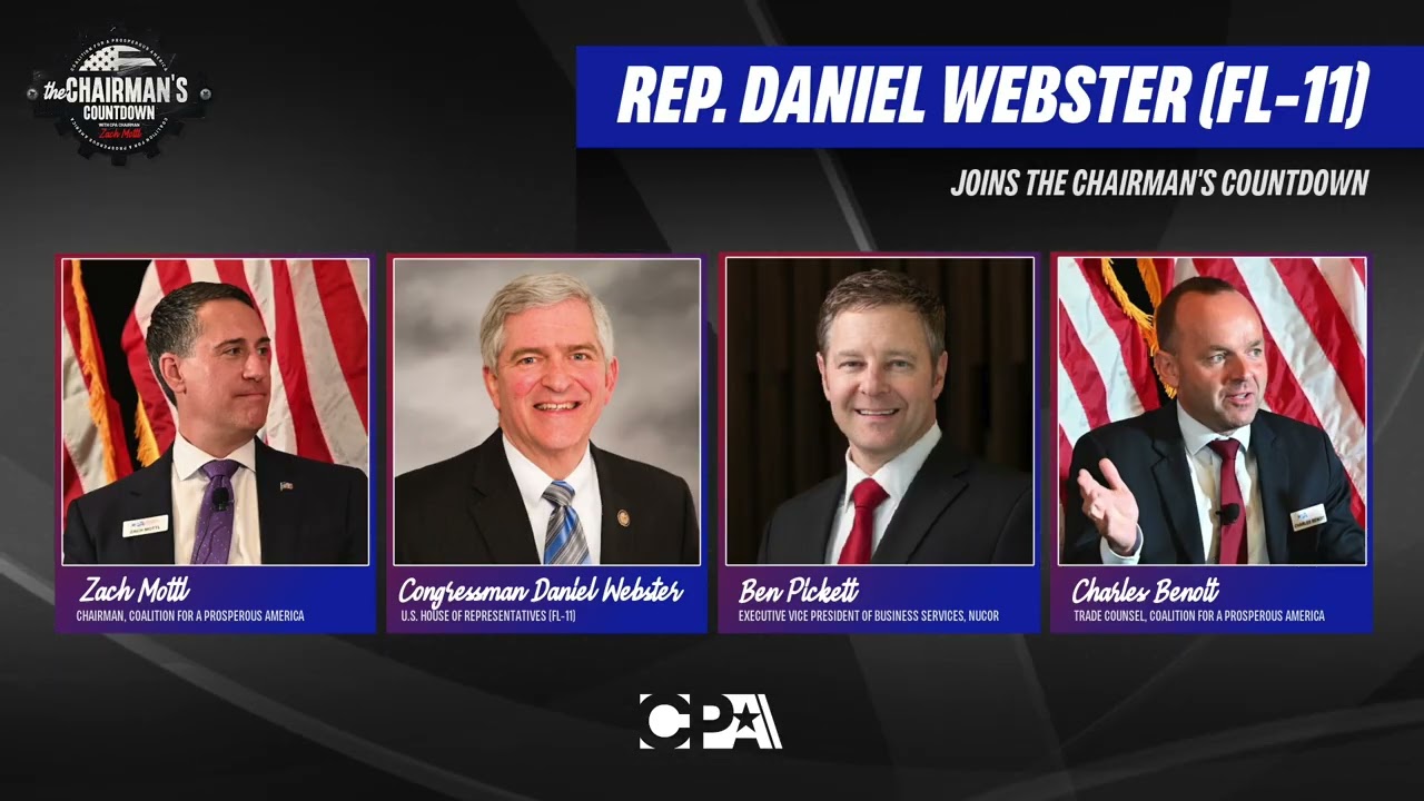 Chairman's Countdown: Rep. Daniel Webster (FL-11) Discusses His "USA Act" and Florida Steelmaking
