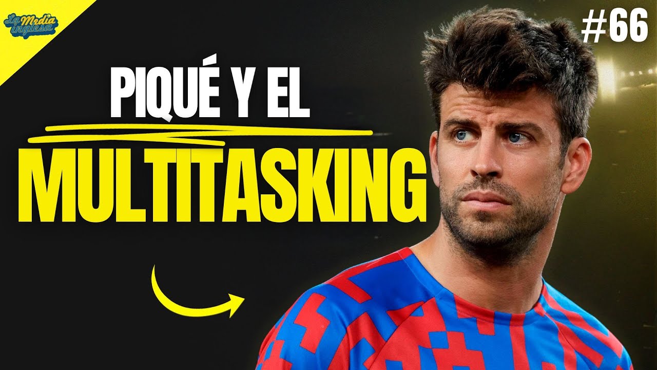 LOS ÁNGELES DE JAVI #66: GERARD PIQUÉ Y PERDER EL FOCO