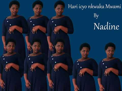 HARIHO ICYO NKWAKA MWAMI BY NADINE (Seben Style)