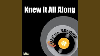 Knew It All Along (Made Famous By Keith Sweat feat Johnny Gill &amp; Gerald Levert) (Karaoke Version)