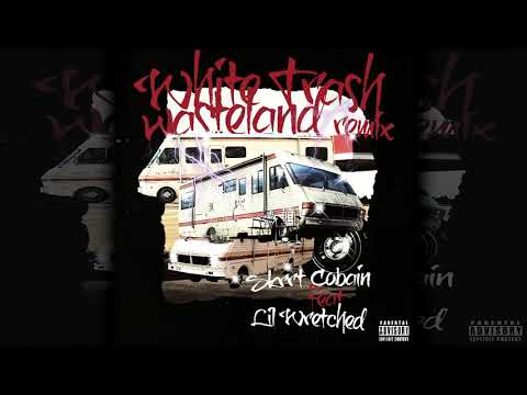 $krrt Cobain - White Trash Wasteland REMIX Feat. Lil Wretched (Prod. GVRGXYLE)