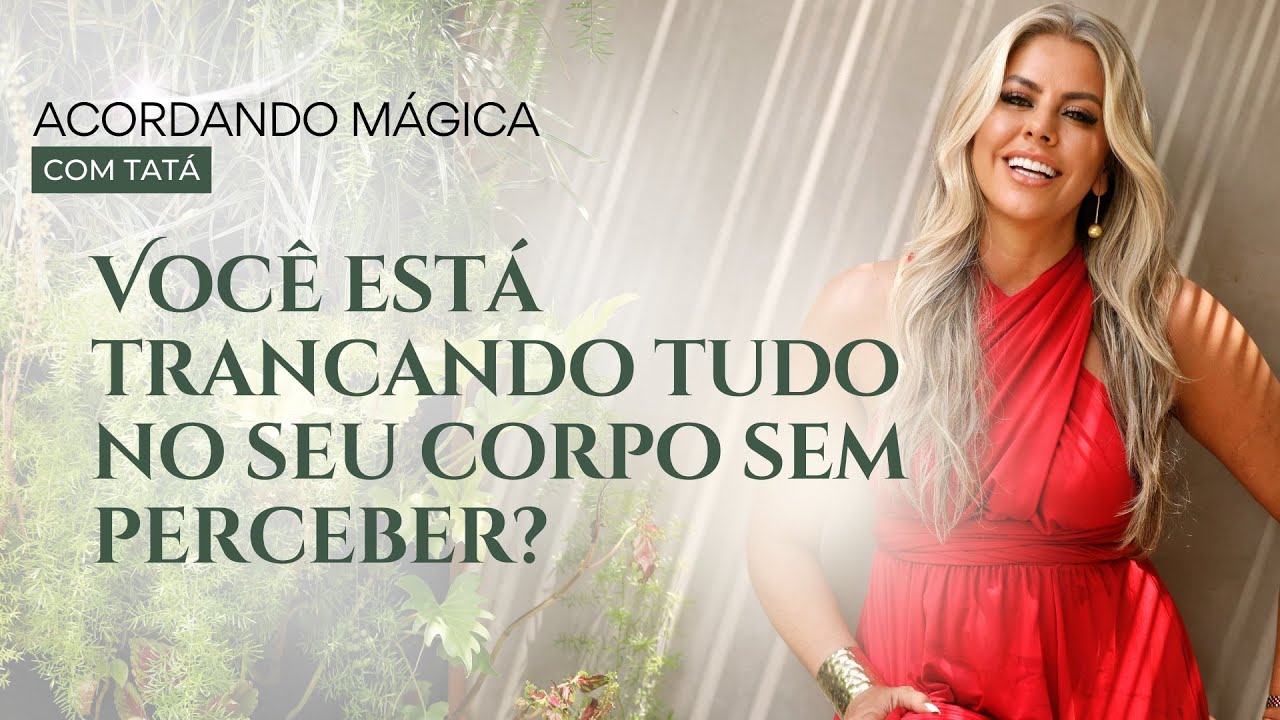 Você está trancando tudo no seu corpo sem perceber?