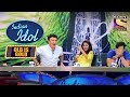 क्यों किया Judges ने ऐसा React यह Audition पे Indian Idol Old Is