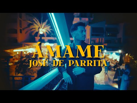 José De Parrita - Ámame (Videoclip Oficial)