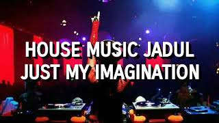 Download lagu House Music Jadul - Just My Imagination mp3 Download lagu House Music Jadul - Just My Imagination mp3
