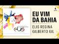 Elis Regina feat. Gilberto Gil  - "Eu Vim da Bahia" (No Fino da Bossa - Ao Vivo - Vol 2 - 2002)