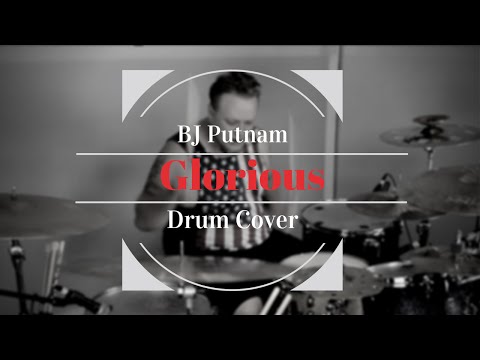 Glorious Drum Cover - BJ Putnam