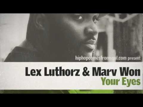 Lex Luthorz "Your Eyes" (feat MarvWon)