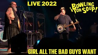 Bowling For Soup - Girl All The Bad Guys Want LIVE 2022