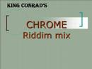 King Conrad's Mix - Chrome riddim (2004)