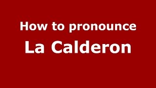 How to pronounce La Calderon