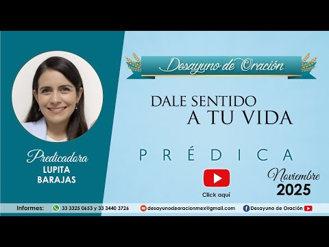 Desayuno de Oración - Dale sentido a tu vida - Lupita Barajas - Prédica