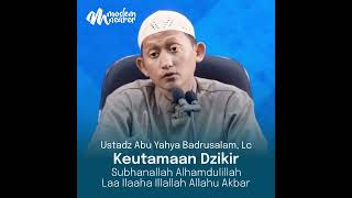 Download lagu Keutamaan dzikir Subhanallah Alhamdulillah Laa Ilaaha Illallah Allahu Akbar - Ustadz Badrusalam, Lc mp3