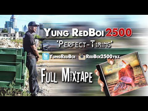 Yung RedBoi 2500 - Perfect Timing - Full Mixtape [Audio]