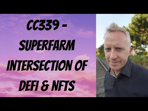 CC339 - SuperFarm Intersection of DeFi & NFTs