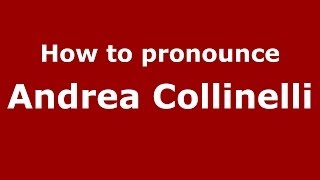 How to pronounce Andrea Collinelli