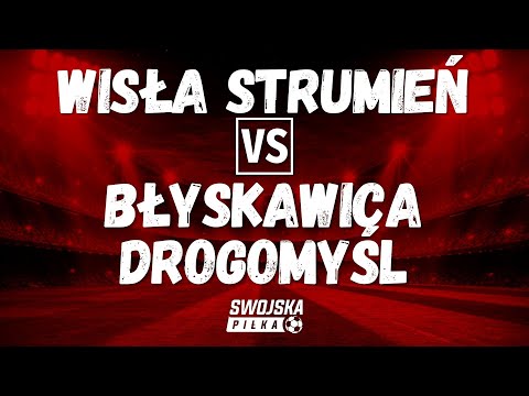 KLASA OKRĘGOWA: WISŁA STRUMIEŃ 🆚️ BŁYSKAWICA DROGOMYŚL (SKRÓT MECZU)