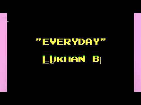 Lukhan B - Everyday ( Oficial Audio )