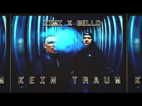 ZIMI x BELLO - KEIN TRAUM (Videoversion)