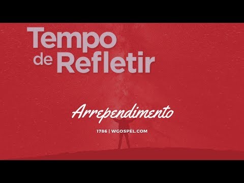 Tempo de Refletir 1786 - Arrependimento