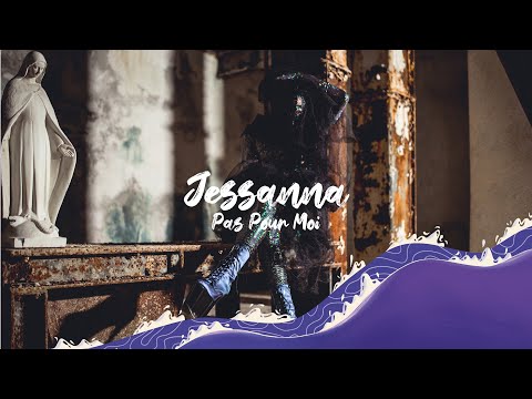 JESSANNA | PAS POUR MOI