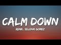 Rema, Selena Gomez - Calm Down (Lyrics) Rema, Selena Gomez - Calm Down (Lyrics)