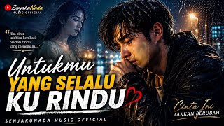 Download lagu Untukmu Yang Selalu Kurindu – Lagu Slow Rock Melayu Paling Menyentuh Hati | SenjakuNada mp3
