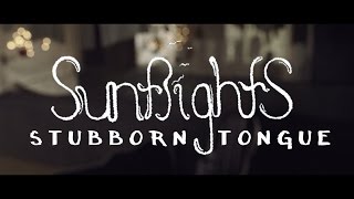 The Sun Flights - Stubborn Tongue