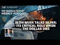 Elon Musk Talks Silver: It's Critical Role When The Dollar Dies