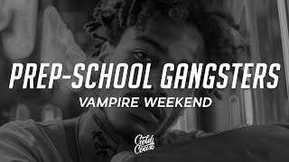 Vampire Weekend - Prep-School Gangsters (Lyrics)