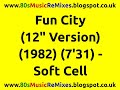 Fun City (12" Version) - Soft Cell | Marc Almond | Dave Ball | 80s Club Mixes | 80s Club Music