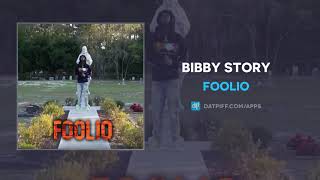 Foolio - Bibby Story (AUDIO)