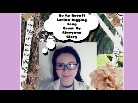 Au ko Karati [Lorina Ingging] Cover By Rinvyana Glory