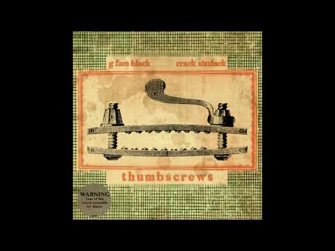 G Fam Black & Crack Sizzlack - Thumbscrews (EP)
