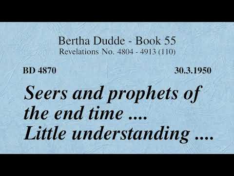 BD 4870 - SEERS AND PROPHETS OF THE END TIMES .... LITTLE UNDERSTANDING ....
