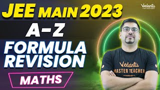 JEE Main 2023: Complete Formula Revision - Maths | Harsh Sir | Vedantu Math JEE Made Ejee (A-Z)