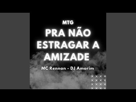 PRA NÃO ESTRAGAR A AMIZADE