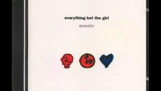 Everything But The Girl (Acoustic + Amplified Heart)