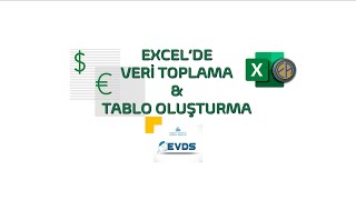 Excel'de Veri Toplama ve Tablo Oluşturma - TCMB EVDS Üzerinden Aylık O