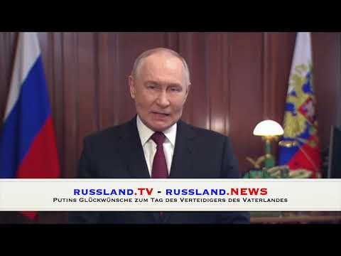 Putins Glückwünsche zum Tag des Verteidigers des Vaterlandes