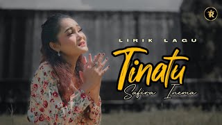 Download lagu Lirik TINATU (Kasunyataning roso kabendung ing dodo) - SAFIRA INEMA  mp3