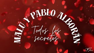 Malú y Pablo Alborán, Todos los secretos