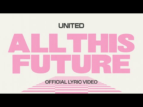 Hillsong UNITED - All This Future