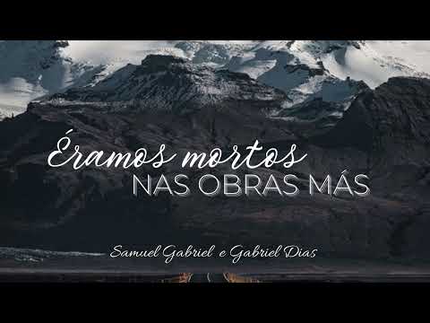 Hino CCB 278 Éramos Mortos Nas Obras Más - Samuel Gabriel e Gabriel Dias (Prod. Zaqueu Santana)